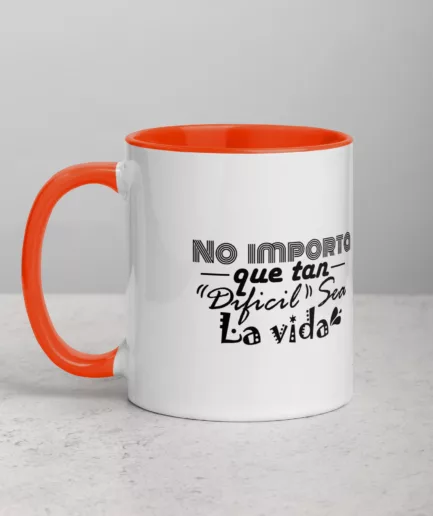 Taza No Importa que Tan Dificil Sea la Vida, Almenos no Tienes Hijos Feos