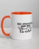 taza no importa que tan dificil sea la vida almenos no tienes hijos feos color interior naranja 11oz left taza no importa que tan dificil sea la vida almenos no tienes hijos feos color interior naranja 11oz left | Supertazas