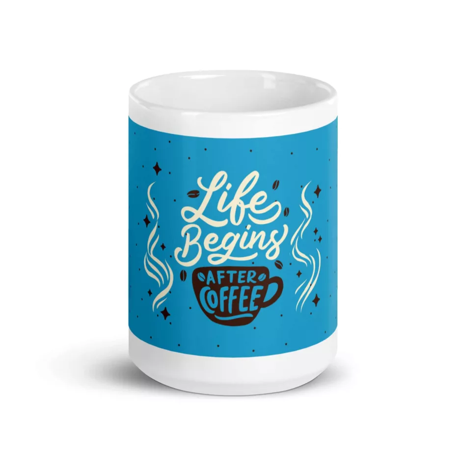 taza life begins after coffee blanca brillante blanco 15oz front 3 | Supertazas