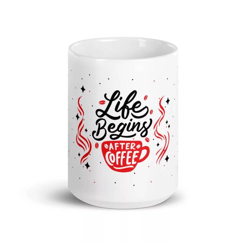 taza life begins after coffee blanca brillante blanco 15oz front 5 | Supertazas