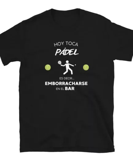 Camiseta Hoy Toca Pádel, es decir, Emborracharse