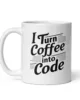 taza i turn coffee into code blanca brillante blanco 11oz left taza i turn coffee into code blanca brillante blanco 11oz left | Supertazas