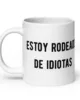 taza estoy rodeado de idiotas blanca brillante blanco 20oz handle on left taza estoy rodeado de idiotas blanca brillante blanco 20oz handle on left | Supertazas